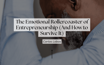 The Emotional Rollercoaster of Entrepreneurship (And How to Survive It)